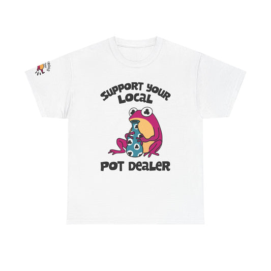 Support Your Local Pot Dealer Cotton Tee