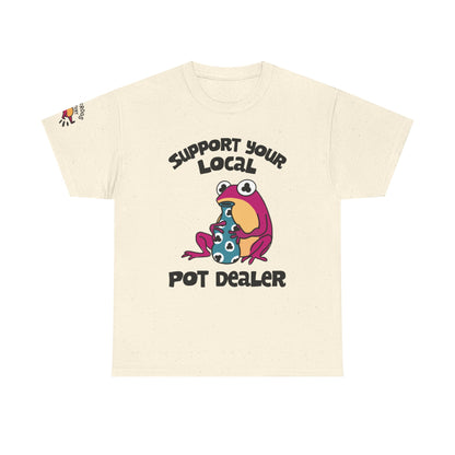Support Your Local Pot Dealer Cotton Tee