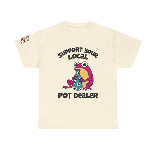 Support Your Local Pot Dealer Cotton Tee
