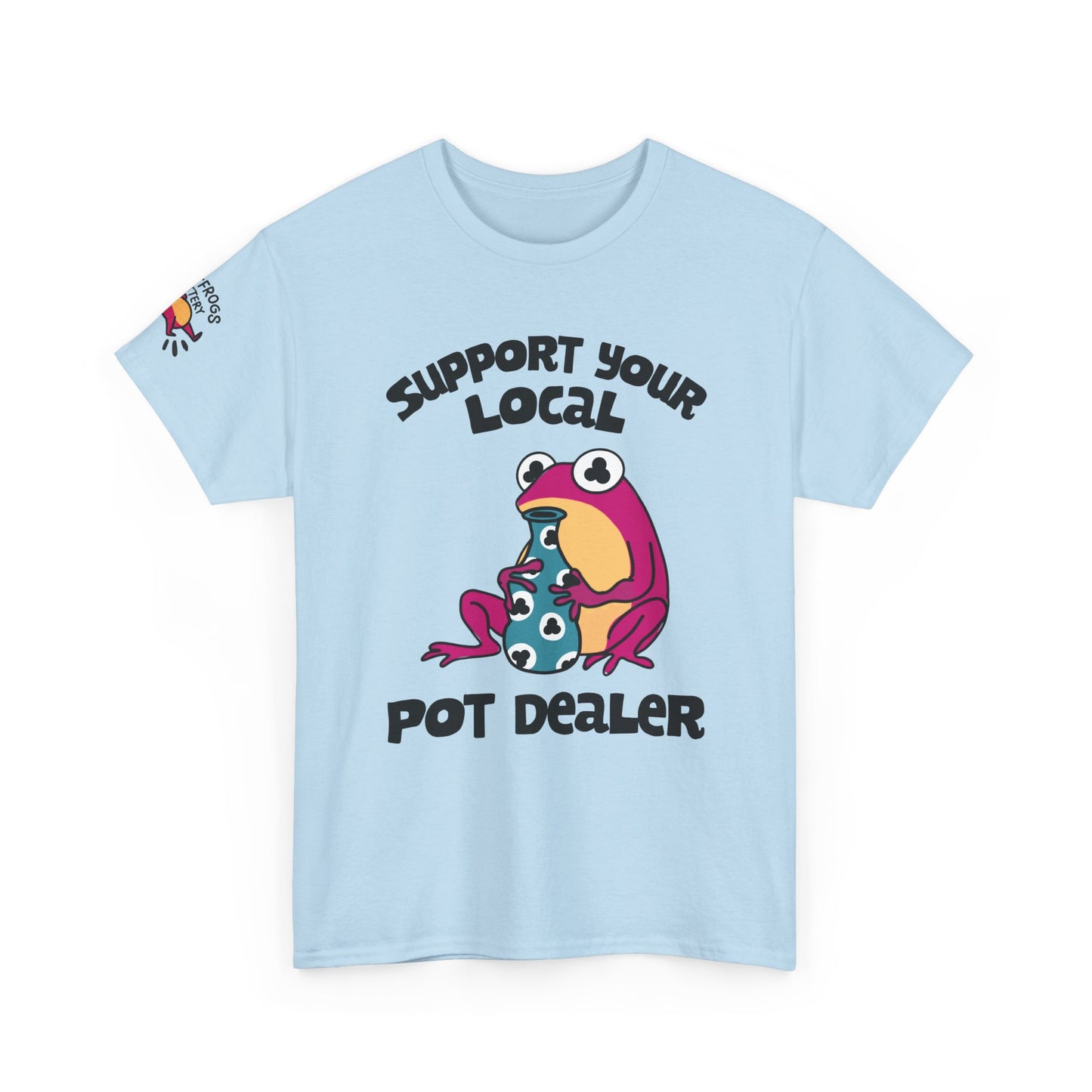 Support Your Local Pot Dealer Cotton Tee