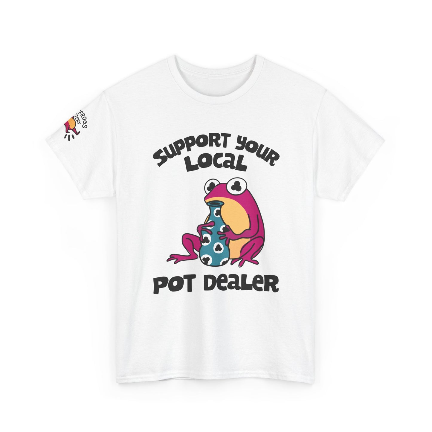 Support Your Local Pot Dealer Cotton Tee