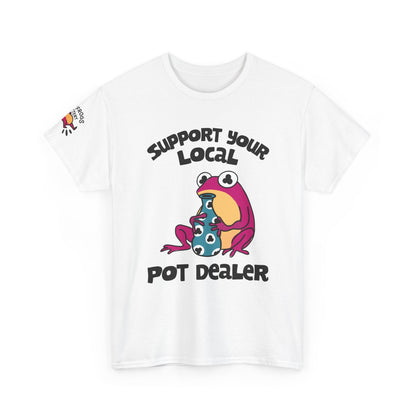 Support Your Local Pot Dealer Cotton Tee