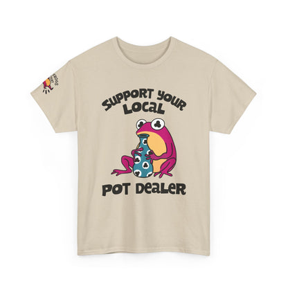 Support Your Local Pot Dealer Cotton Tee