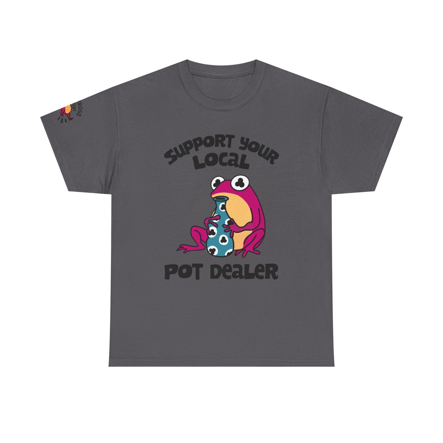 Support Your Local Pot Dealer Cotton Tee