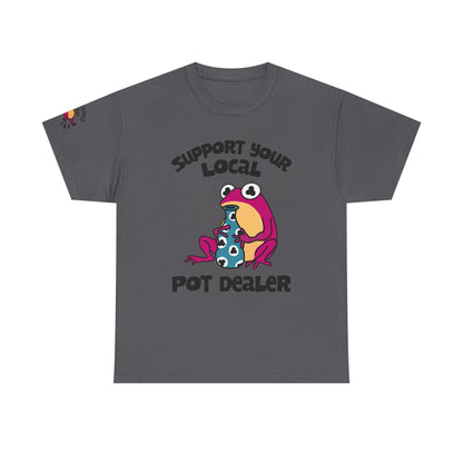 Support Your Local Pot Dealer Cotton Tee