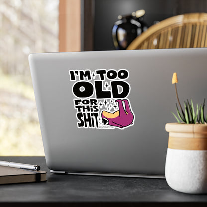 Frog Vinyl Decal Sticker – I'm Too Old For This Shit