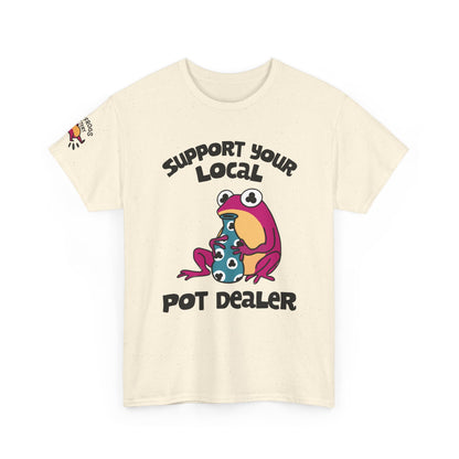Support Your Local Pot Dealer Cotton Tee