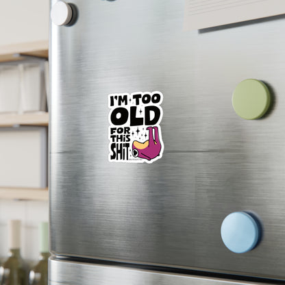 Frog Vinyl Decal Sticker – I'm Too Old For This Shit