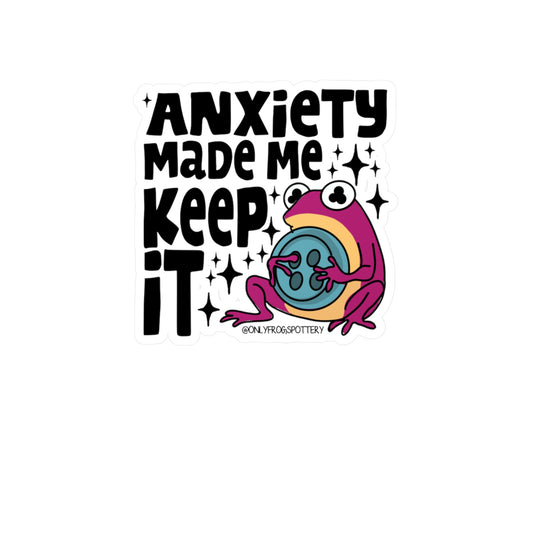 Frog Vinyl Decal Sticker – Anxiety made me keep it