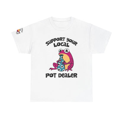 Support Your Local Pot Dealer Cotton Tee