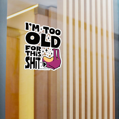 Frog Vinyl Decal Sticker – I'm Too Old For This Shit