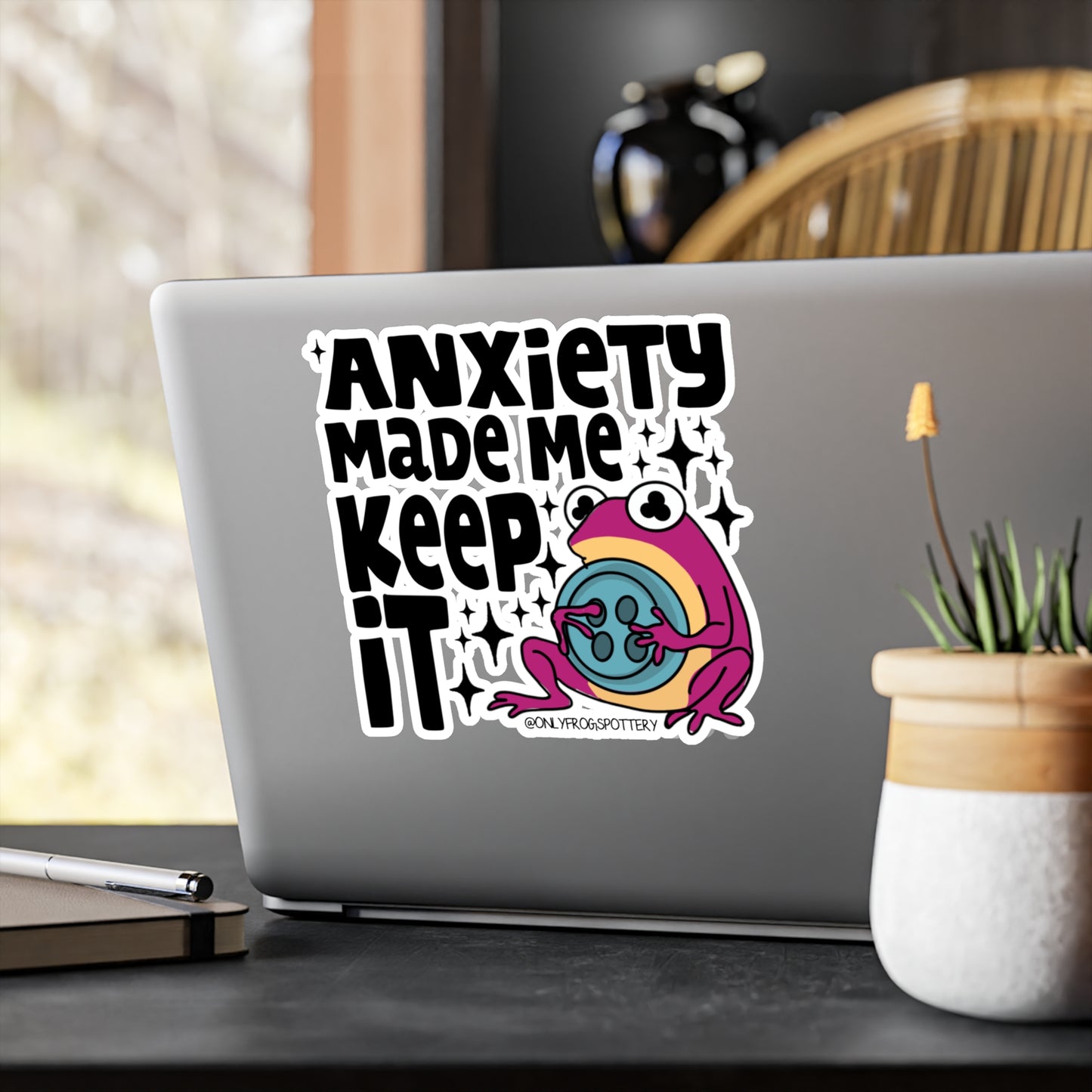 Frog Vinyl Decal Sticker – Anxiety made me keep it