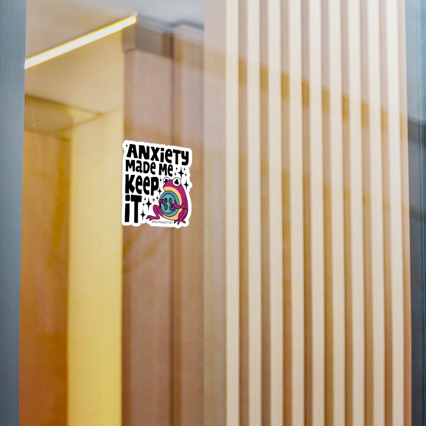 Frog Vinyl Decal Sticker – Anxiety made me keep it