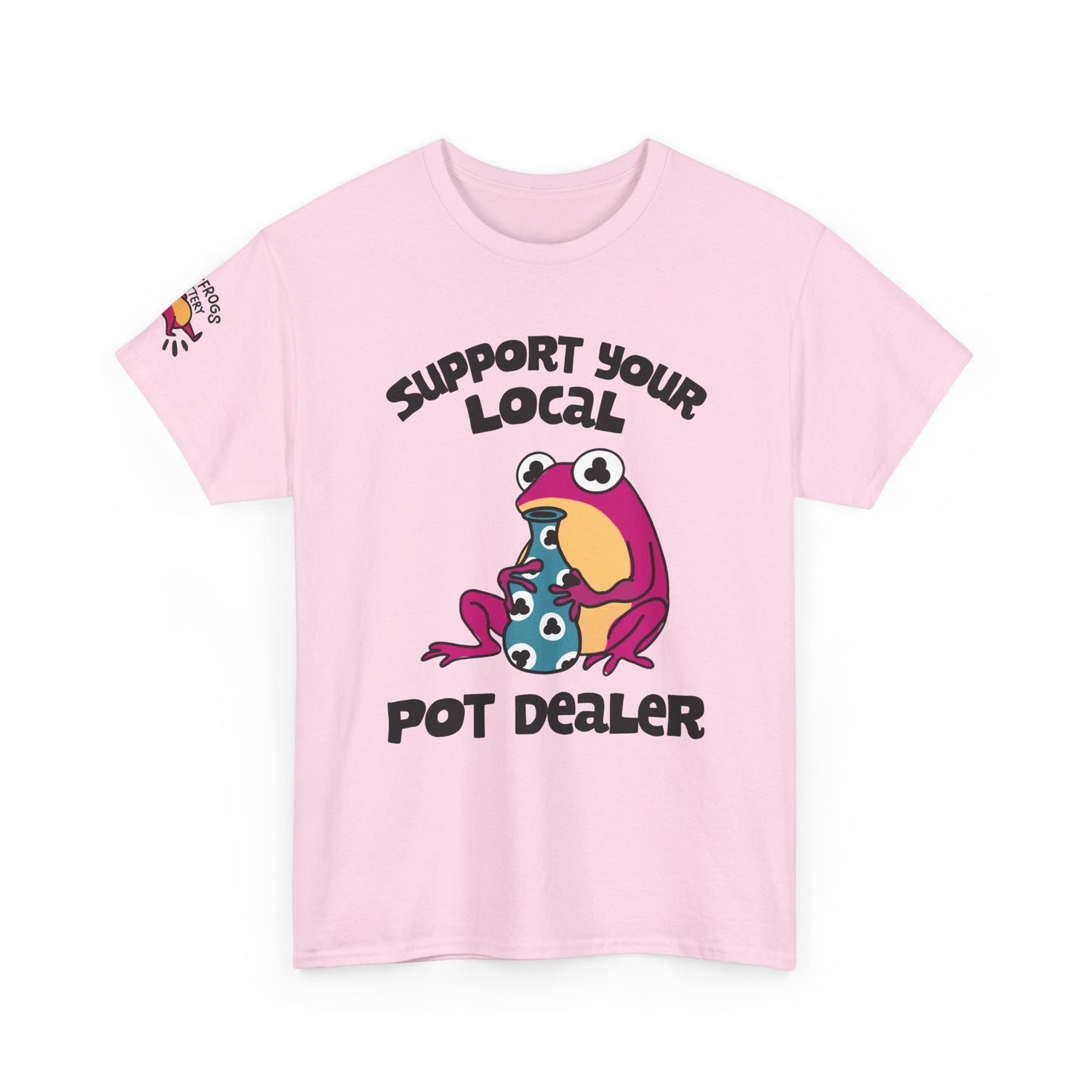 Support Your Local Pot Dealer Cotton Tee