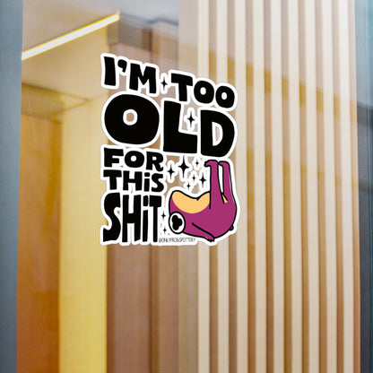 Frog Vinyl Decal Sticker – I'm Too Old For This Shit