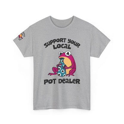Support Your Local Pot Dealer Cotton Tee