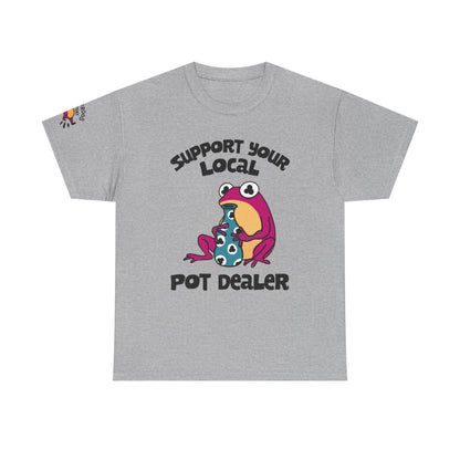 Support Your Local Pot Dealer Cotton Tee