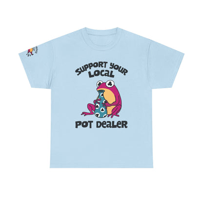 Support Your Local Pot Dealer Cotton Tee