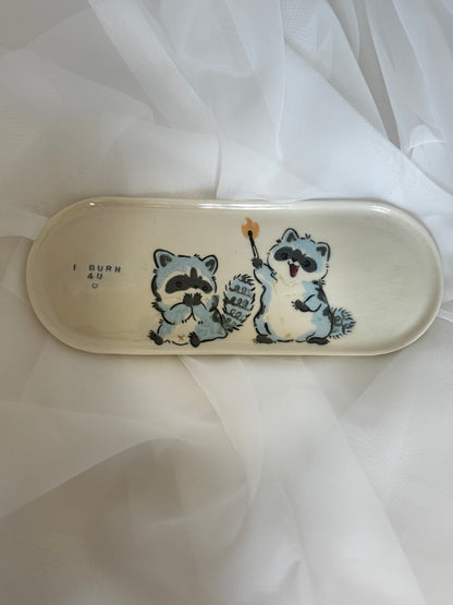 Raccoon “I burn for you" tray
